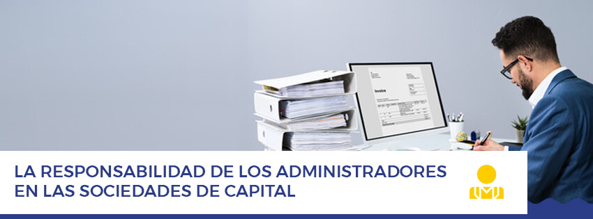 La responsabilidad de los administradores en las sociedades de capital