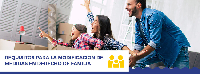 requisitos para la modificacion de medidas en derecho de familia