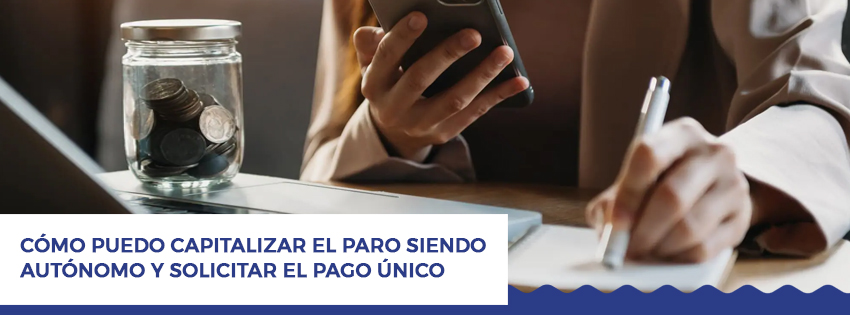 Neofin Asesores Benidorm | Cómo puedo capitalizar el paro siendo autónomo y solicitar el pago único Neofin Asesores Benidorm | Cómo puedo capitalizar el paro siendo autónomo y solicitar el pago único