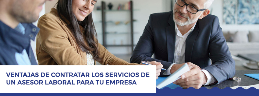 Ventajas de contratar los servicios de un asesor laboral para tu empresa