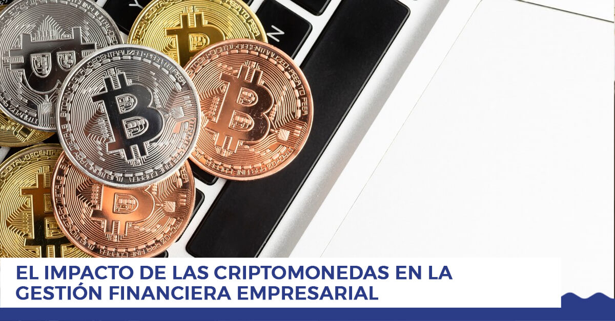 Impacto de las Criptomonedas en la Gestión Financiera